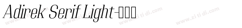 Adirek Serif Light字体转换 Adirek Serif Light字体转换